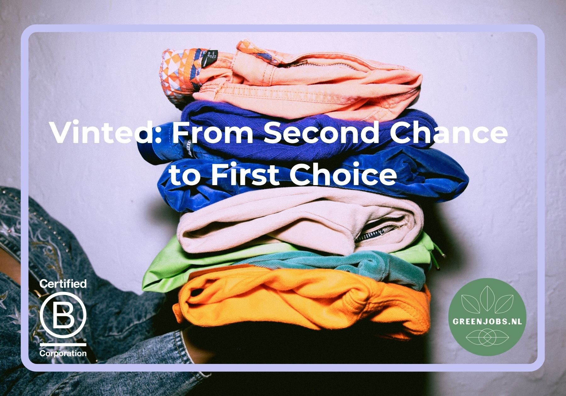 Vinted: From Second Chance to First Choice – Also in the Netherlands?