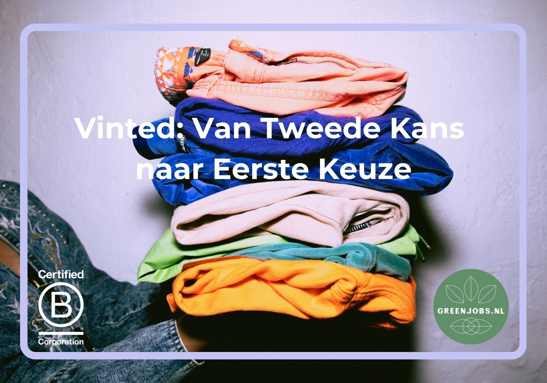 Vinted: Van Tweede Kans naar Eerste Keuze – Ook in Nederland?