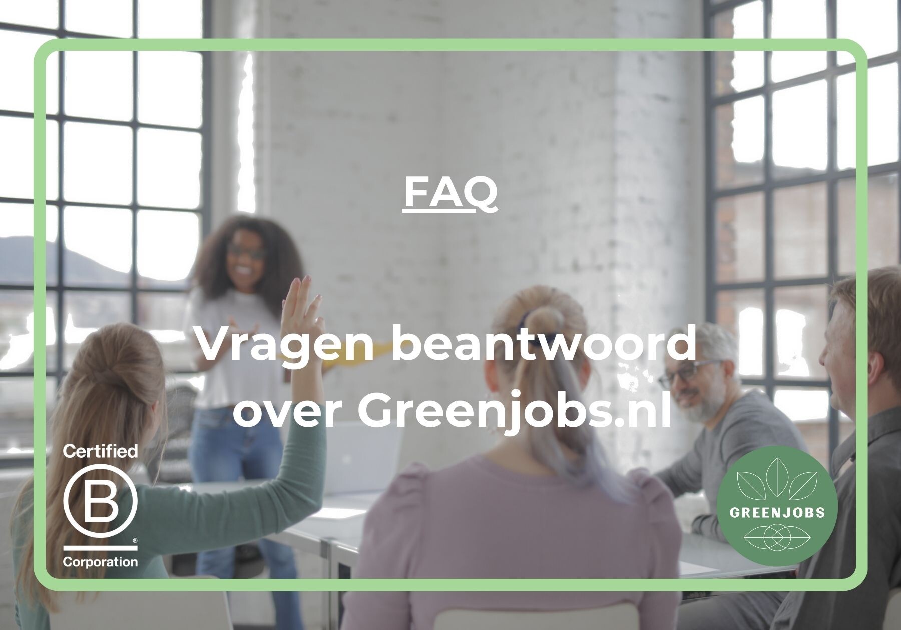 FAQ – Vragen beantwoord over Greenjobs.nl