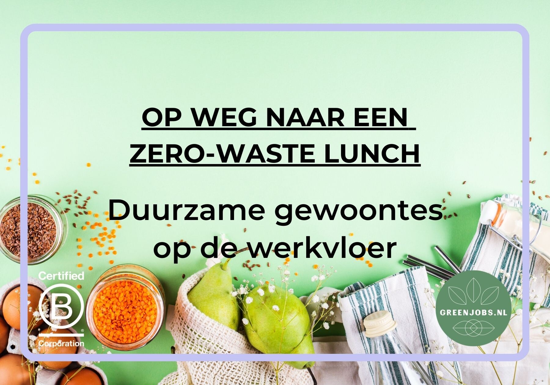Op weg naar een zero-waste lunch: Duurzame gewoontes op de werkvloer