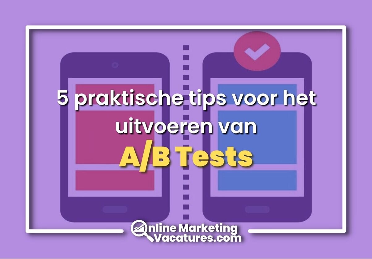 5 praktische tips voor het uitvoeren van A/B tests