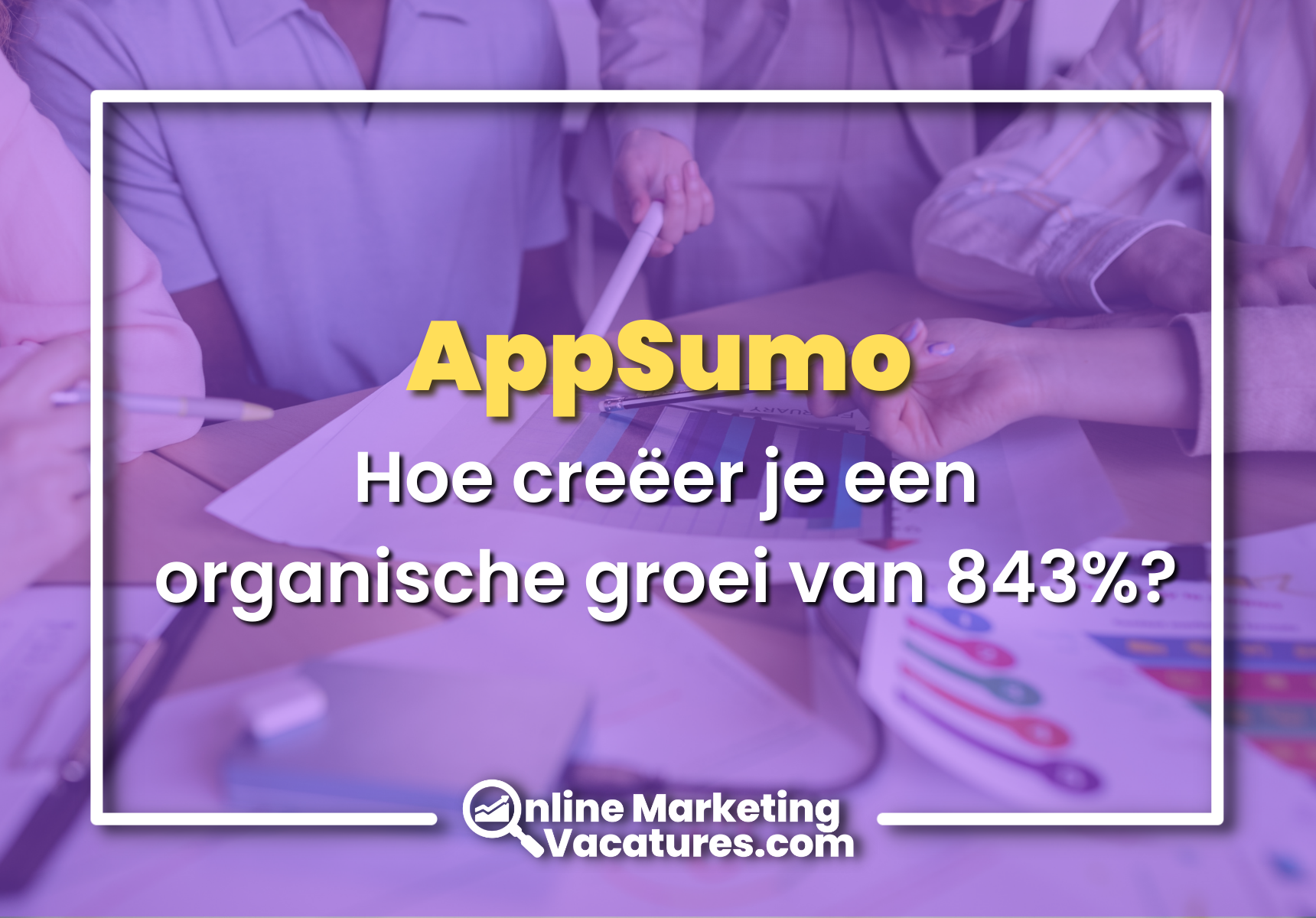 AppSumo: hoe een bedrijf een groei van 843% in organisch verkeer creëerde