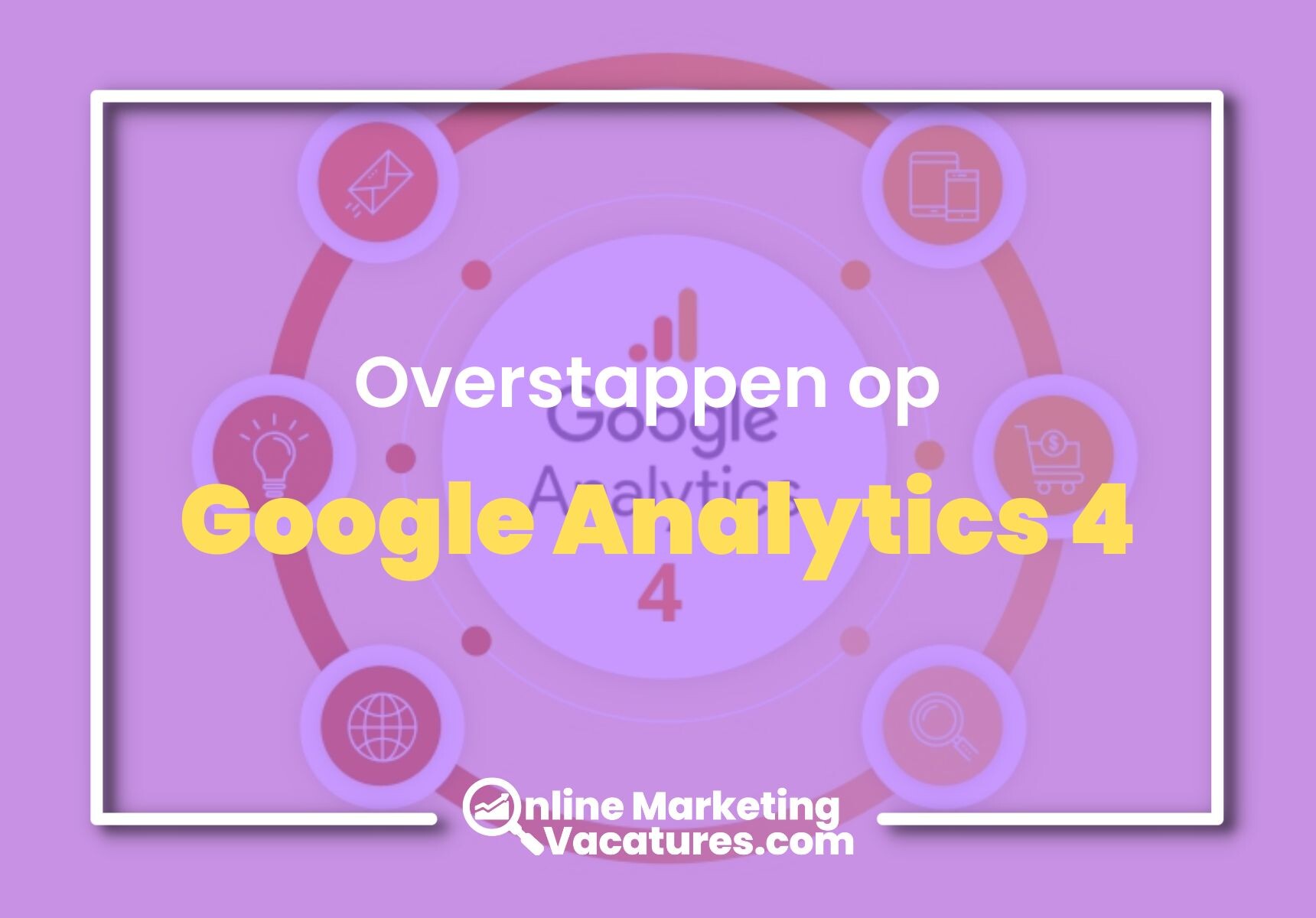 Het stappenplan voor Google Analytics 4