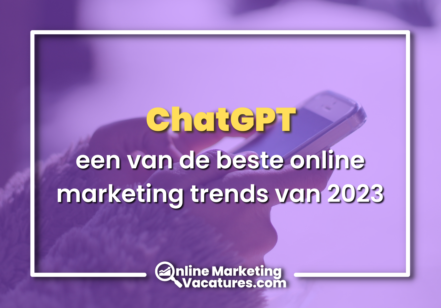 ChatGPT, een van de beste online marketing trends van 2023