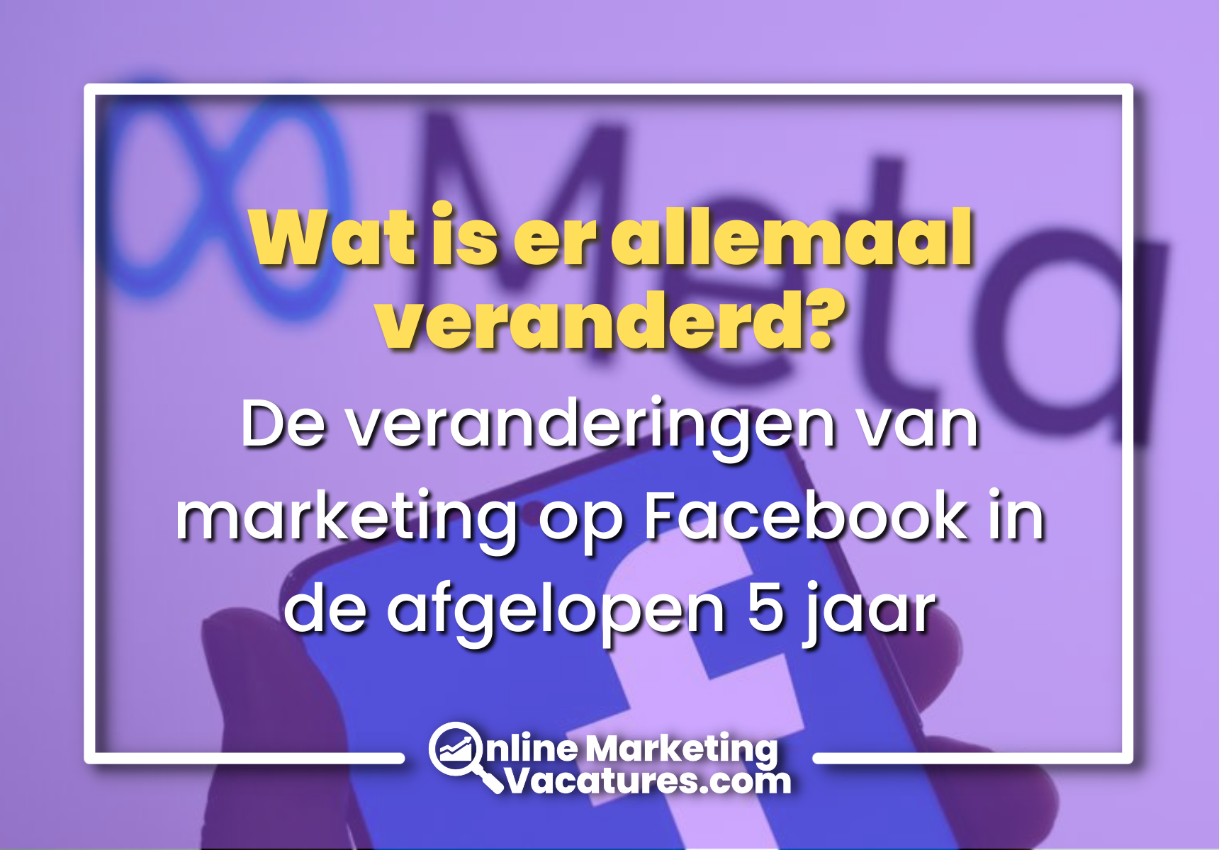 De veranderingen van marketing op Facebook in de afgelopen 5 jaar