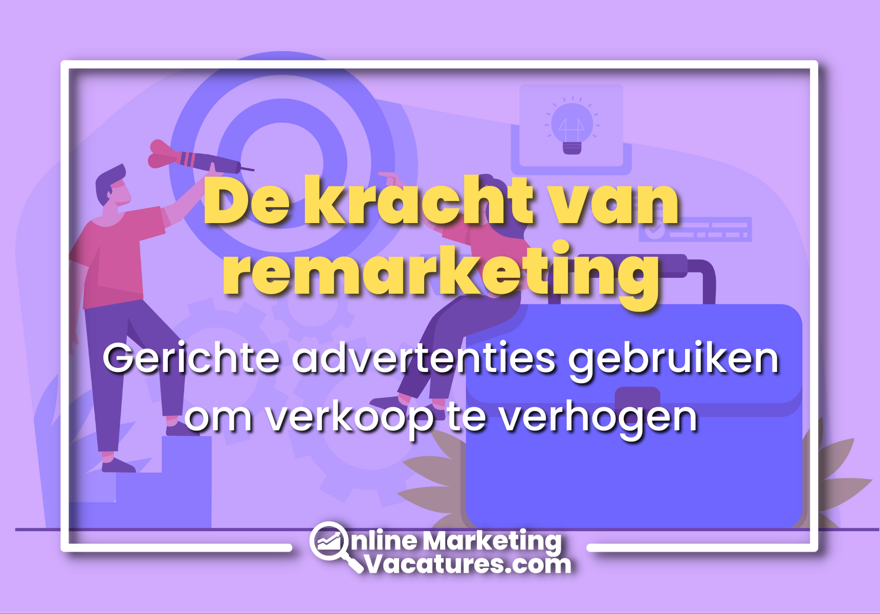 Remarketing - Gerichte advertenties gebruiken om verkoop te verhogen