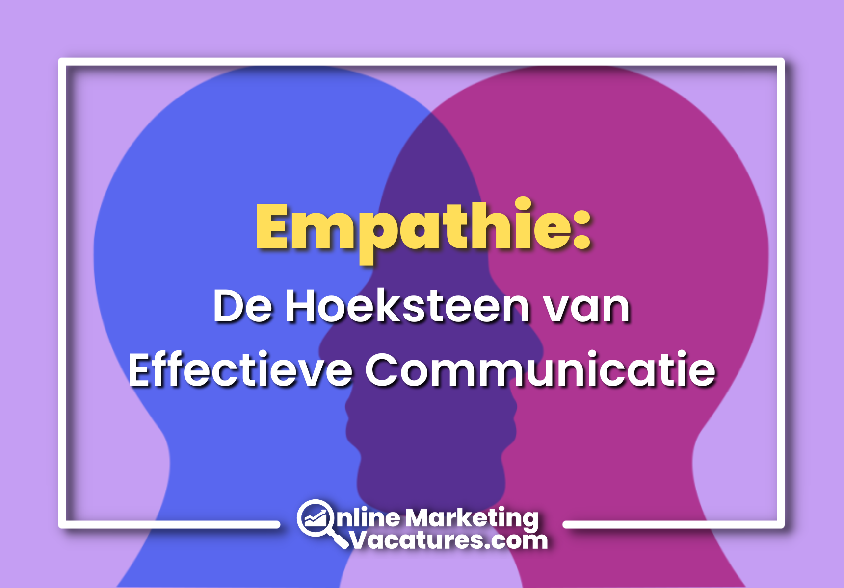 Empathie: De Hoeksteen van Effectieve Communicatie