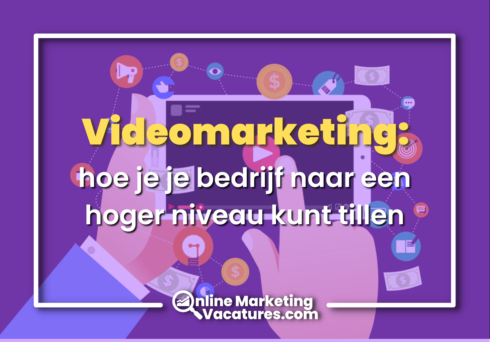 Videomarketing: hoe je je bedrijf naar een hoger niveau kunt tillen