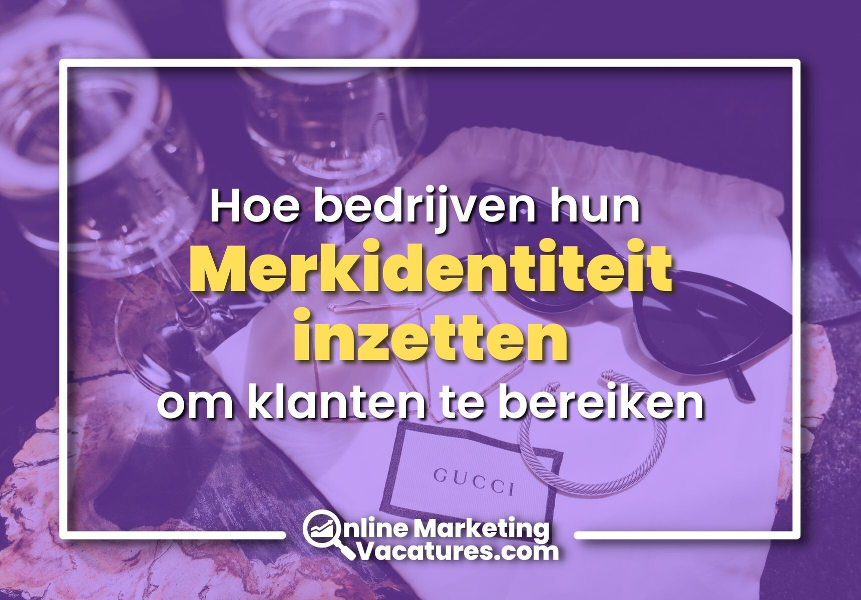 Hoe merken hun merkidentiteit inzetten om hun klanten te bereiken