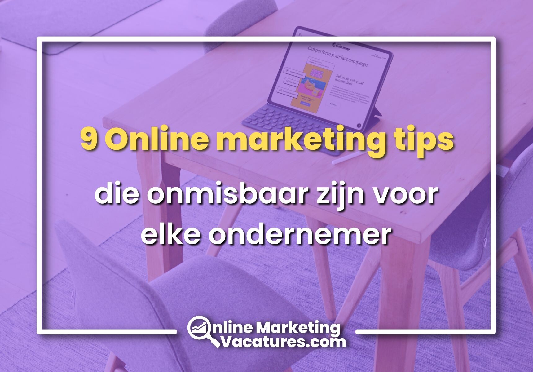 9 Online marketing tips die onmisbaar zijn voor elke ondernemer