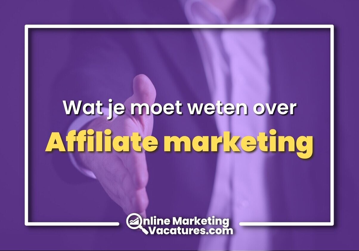 Wat je moet weten over affiliate marketing