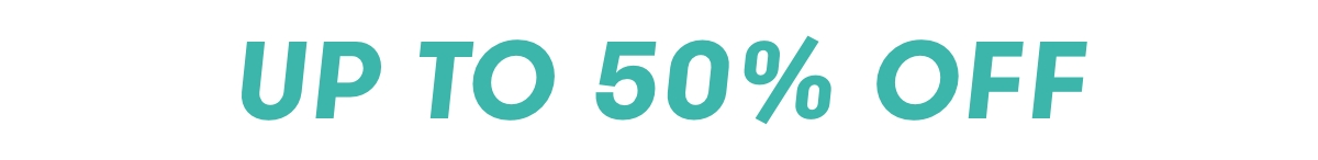 Up to 50% Off headline