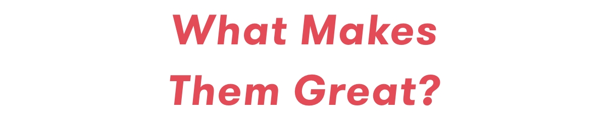 What Makes Them Great?
