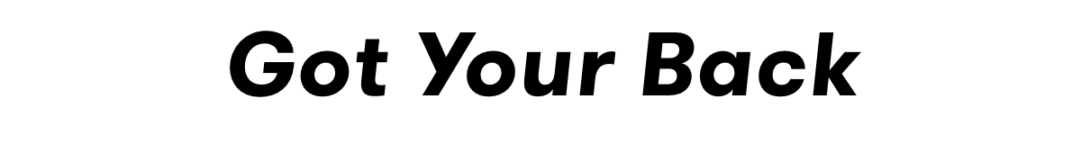 Got Your Back Headline