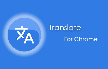 Translate For Chrome Extension