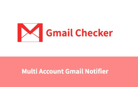 Gmail Checker - Multi Account Gmail Notifier