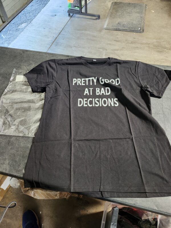 *** SIZE XL *** Pretty Good at Bad Decisions funny T-Shirt | EZ Auction