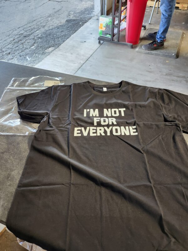 *** SIZE XL *** I'm Not For Everyone T-Shirt | EZ Auction