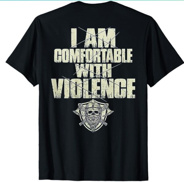 ***SIZE XL *** I Am Comfortable With Violence (on back) T-Shirt | EZ Auction