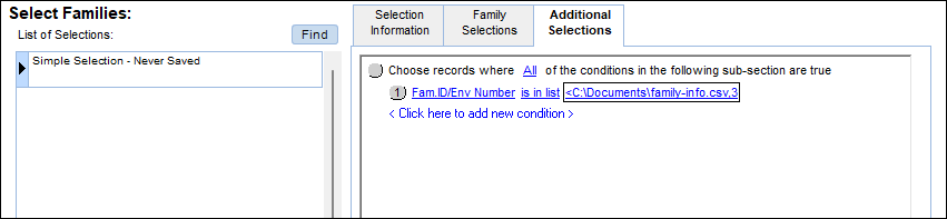 Example of Additional Selections with a condition of Fam.ID/Env_Number is in list <C:\Documents\family-info.csv comma 3