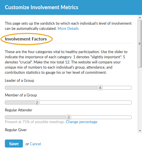 Customize Involvement Metrics screen with the Involvement Factors: Leader of a Group, Member of a Group, Regular Attender, Regular Giver, and so on.