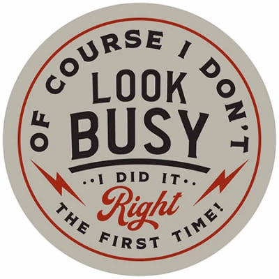 Metal Sign,  I Don't Look Busy , 12 x 12 In.