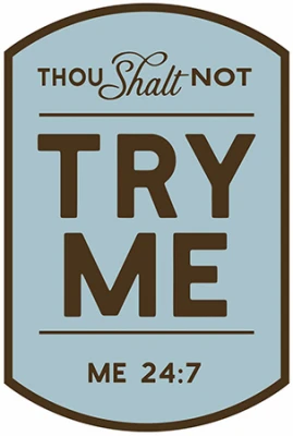 Metal Sign,  Thou Shalt Not Try Me , 10 x 14 In.