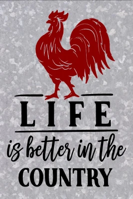 Metal Life is Better in the Country Sign, Indoor/Outdoor Use