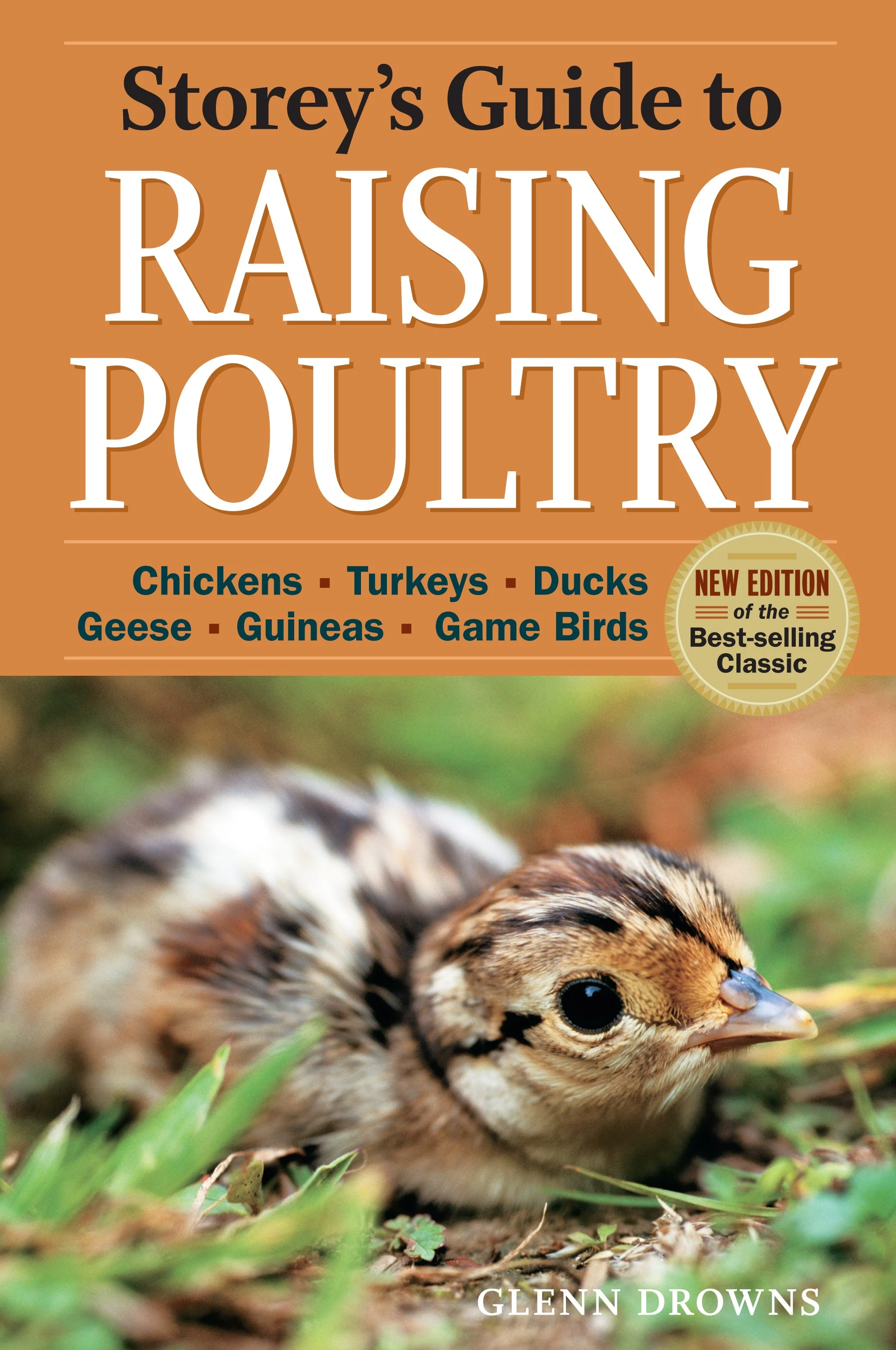 Storey's Guide To Raising Poultry, 4th Edition: Chickens, Turkeys, Ducks, Geese, Guineas, Game Birds