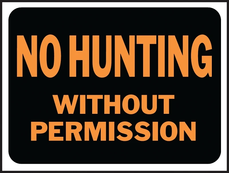 No Hunting Without Permission Sign, High Visibility Orange and Black Plastic, 9 by 12 Inches