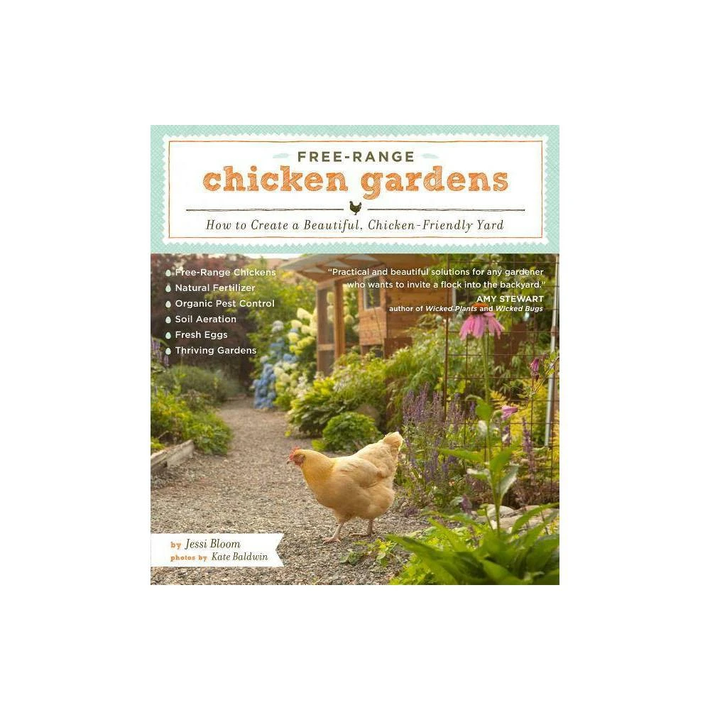 Free-range Chicken Gardens: How To Create A Beautiful, Chicken-friendly Yard