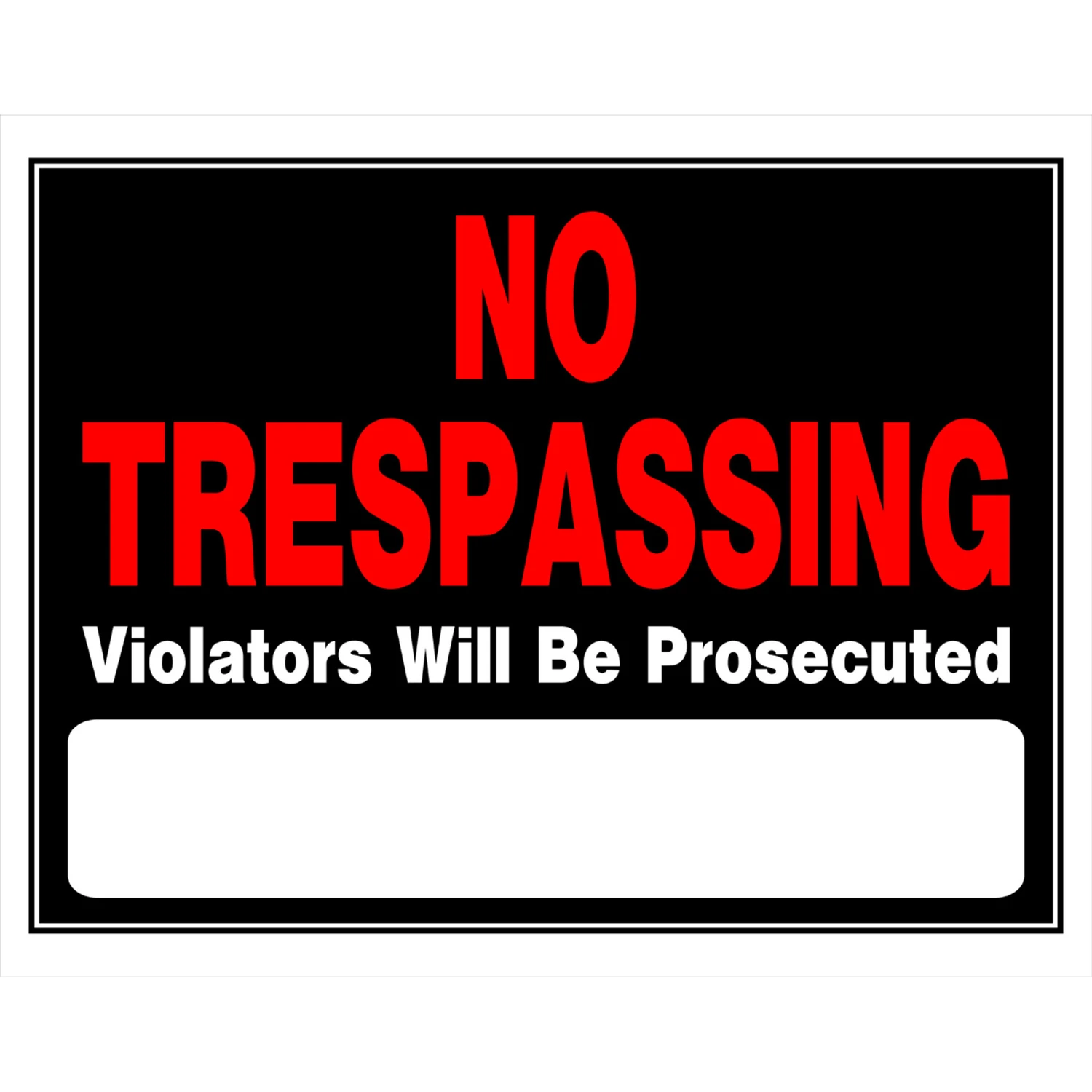 No Trespassing Violators Will Be Prosecuted Sign, 15 Inch by 19 Inch