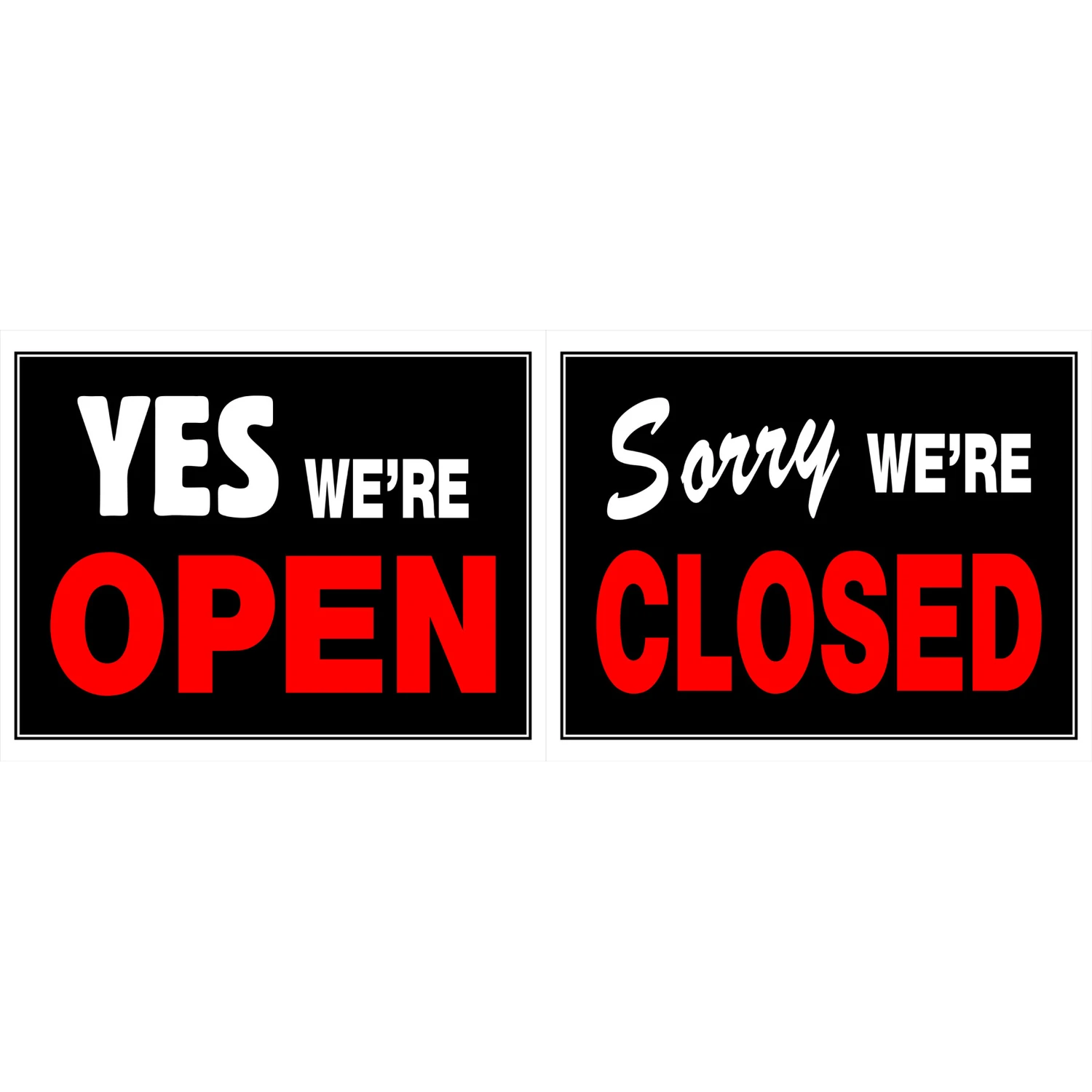 Yes We Are Open and Sorry We Are Closed Double-Sided Sign, 15 by 19 Inches