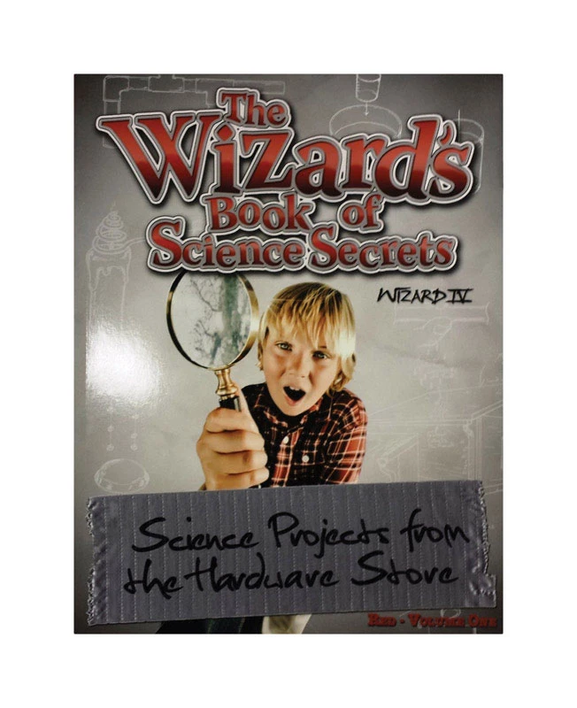 The Wizard's Book Of Science Secrets - 25 Fun Projects For Young Scientists