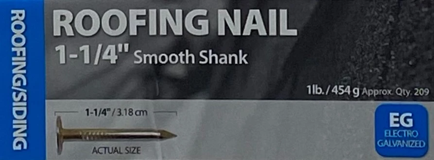 1-1/4" ELECTRO GALVANIZED ROOFING / SIDING NAIL SMOOTH SHANK (1 LB)