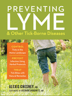 Preventing Lyme & Other Tick-borne Diseases: Control Ticks, Herbal Protocols, Natural Remedies