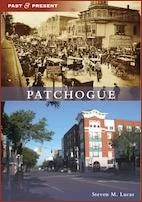 Patchogue: Past And Present By Steven M Lucas - Paperback Edition