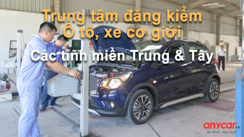 Các trung tâm đăng kiểm giám định xe ô tô xe cơ giới tại các tỉnh miền Trung & Tây Nguyên