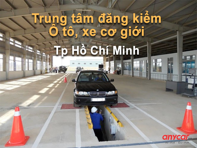 Các trung tâm đăng kiểm giám định xe ô tô xe cơ giới tại Tp Hồ Chí Minh