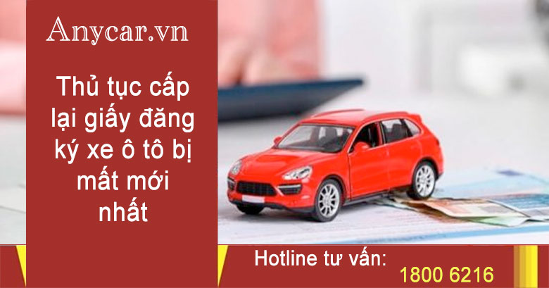 Thủ tục cấp lại giấy đăng ký xe ô tô bị mất mới nhất