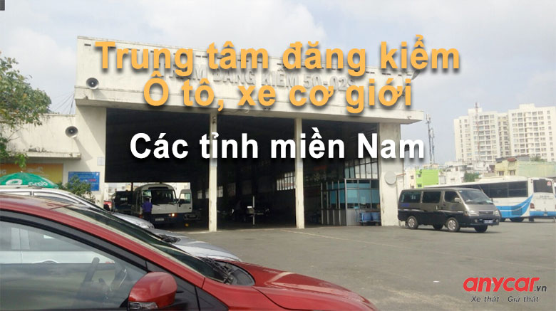 Các trung tâm đăng kiểm giám định xe ô tô xe cơ giới tại các tỉnh miền Nam