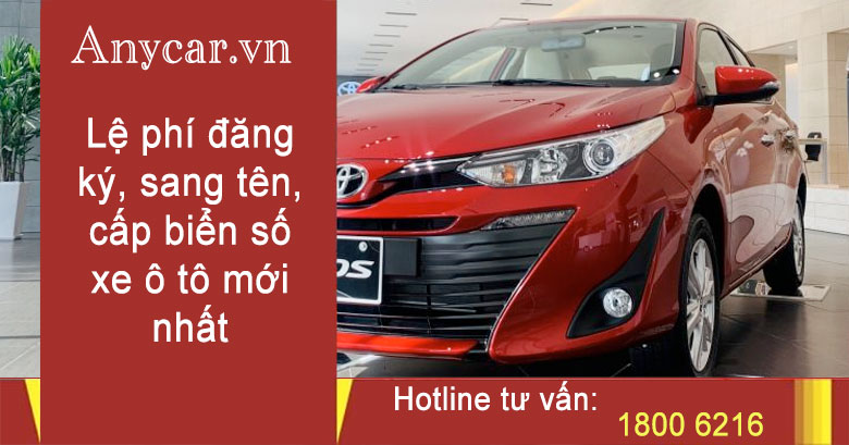 Lệ phí đăng ký, sang tên, cấp biển số xe ô tô mới nhất