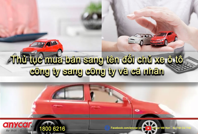 Thủ tục mua bán sang tên đổi chủ xe ô tô công ty sang công ty và cá nhân