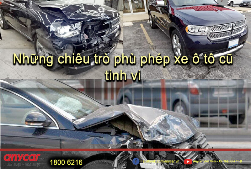 những chiêu trò phù phép xe ô tô cũ tinh vi thành xe mới