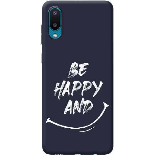 Чехол BoxFace Samsung A022 Galaxy A02 be happy and