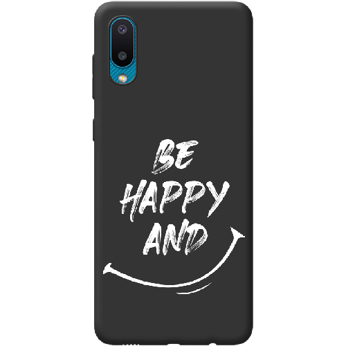 Чехол BoxFace Samsung A022 Galaxy A02 be happy and