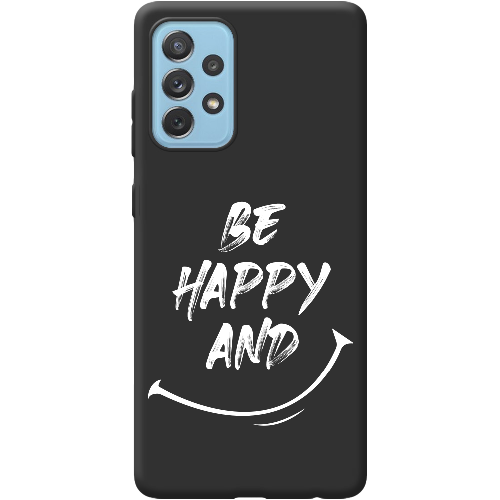 Чехол BoxFace Samsung A725 Galaxy A72 be happy and