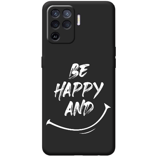 Чехол BoxFace OPPO Reno5 Lite be happy and