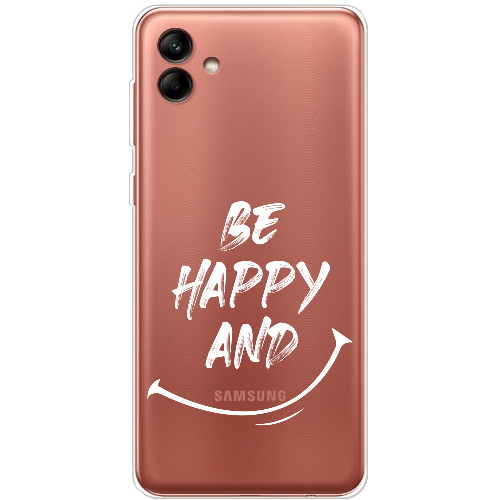 Чехол BoxFace Samsung Galaxy A04 (A045) be happy and