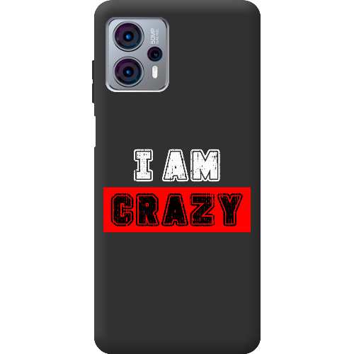 Чехол BoxFace Motorola G23 I'm Crazy